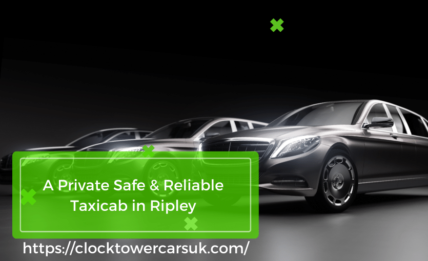 Get a Fast, Luxurious & Affordable Cab Service in Ripley