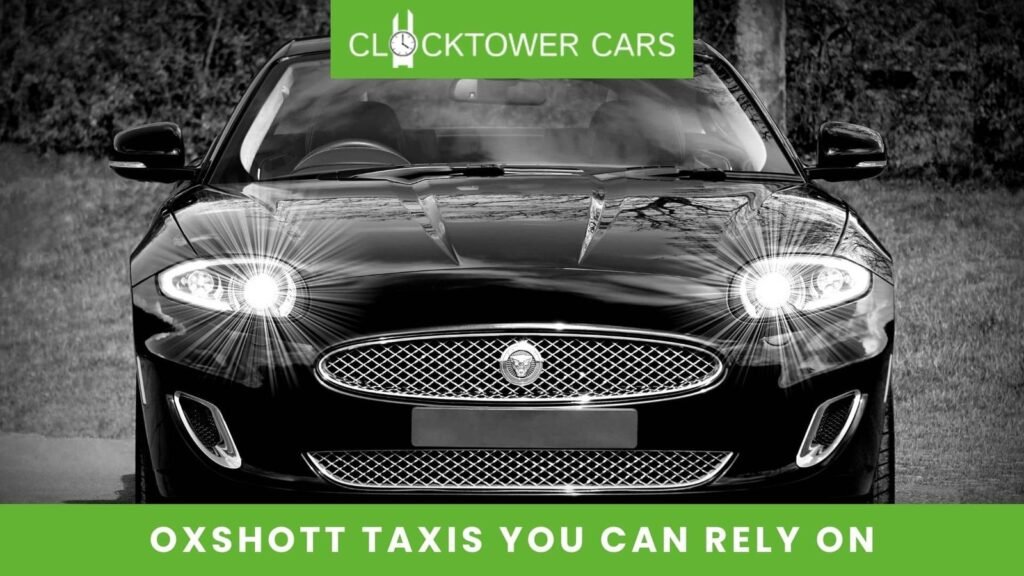OXSHOTT TAXIS YOU CAN RELY ON